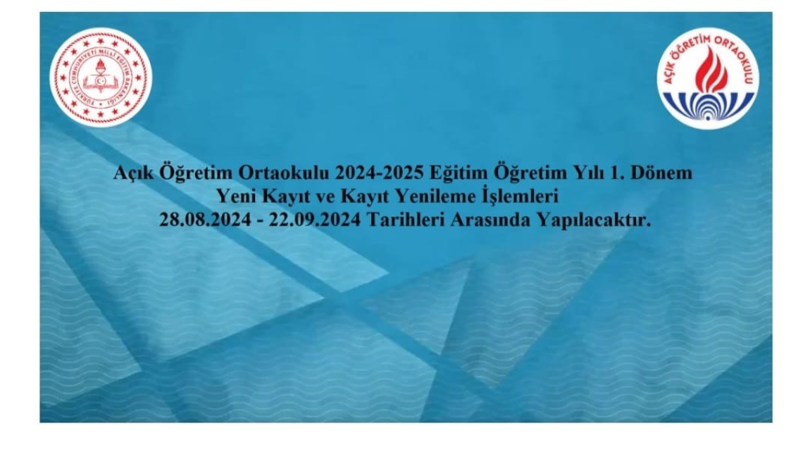 AÇIKÖĞRETİM LİSESİ VE AÇIKÖĞRETİM ORTAOKULU KAYITLARI 28/08/2024-22/09/2024 TARİHLERİ ARASINDA YAPILACAKTIR.